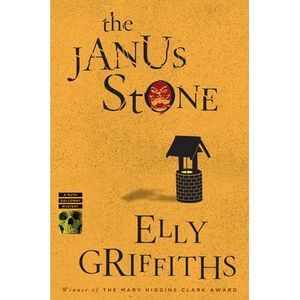 The Janus Stone: A Mystery -- Elly Griffiths